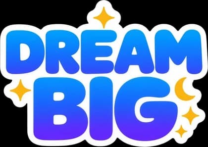 Dream Big